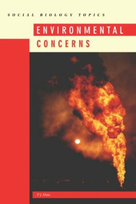 Environmental Concerns (Cambridge Social Biology Topics) By Pete