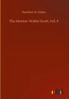 Hamilton W. Mabie | The Mentor: Walter Scott, Vol. 4 | Buch | Englisch (2020)
