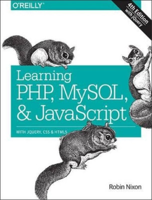 Learning PHP, MySQL & JavaScript: With jQuery, CSS & HTML5 (Learning Php, Mysql,