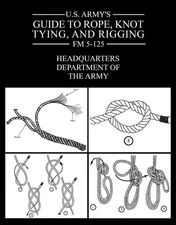Department of the Ar U.S. Army's Guide to Rope, Knot Tyi (Paperback) (UK IMPORT)