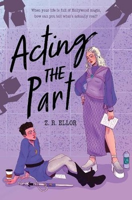Z. R. Ellor Acting the Part (Hardback)