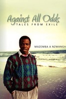 Mazemba A. Nzwanga | Against All Odds | Taschenbuch | Englisch (2011) | Xlibris