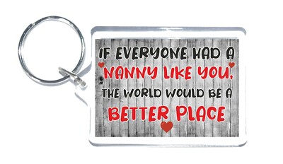 I Love My Nanny Gift - The World Would Be Better Place - Neuheit Schlüsselanhänger Geschenk
