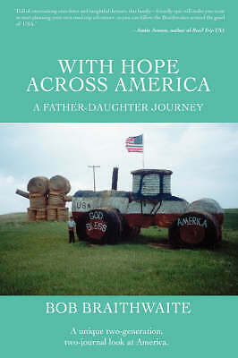 With Hope Across America: A Father-Daughter Journey by Bob Braithwaite ...