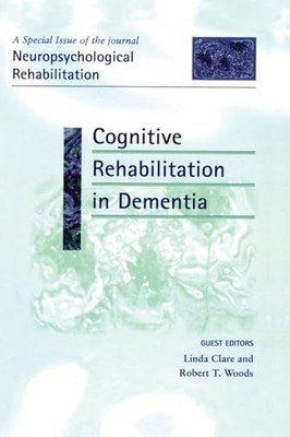Cognitive Rehabilitation in Dementia: A Special Issue of Neuropsychological Reh