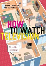 How to Watch Television, Second Edition by Ethan Thompson (English) Paperback Bo
