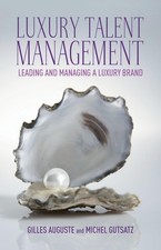 G. Auguste Luxury Talent Management Leading And Managing A Brand 2013 En G.