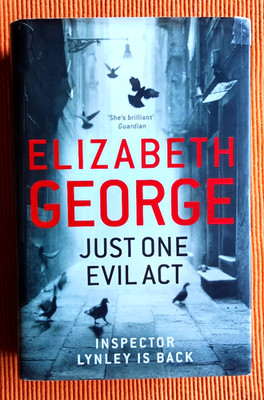 Just one Evil Act - Elizabeth George  (Hardcover)  ***  good