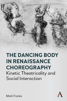 Mark Franko The Dancing Body in Renaissance Chor (Gebundene Ausgabe) (US IMPORT)