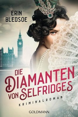 Die Diamanten von Selfridges: Kriminalroman Bledsoe, Erin und Peter Beyer: