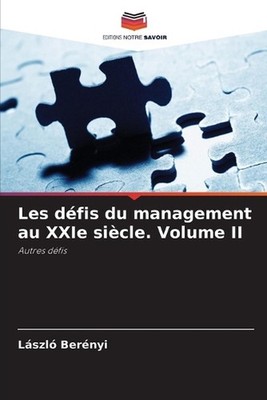 Les dfis du management au XXIe sicle. Volume II by L?szl? Ber?nyi (French) Paper