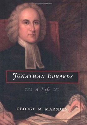 Jonathan Edwards: A Life,George M Marsden