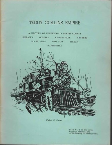 TEDDY COLLINS EMPIRE PENNSYLVANIA LOGGING SERIES NO 9 CASLER PA SCARCE