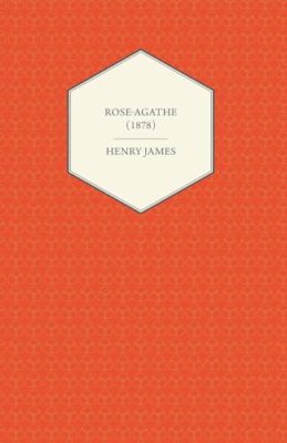 Rose-Agathe (1878) von Henry James (Taschenbuch, 2012)