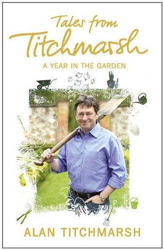 Tales from Titchmarsh,Alan Titchmarsh- 9781444728842