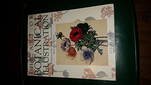 The Art Of Botanical Illustration. A History Of The Classic I... by De Bray, Lys - Picture 1 of 2
