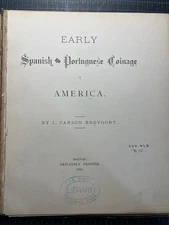 Brevoort 1885 Early Spanish And Portuguese Coinage In America Ex Kosoff EX RARE!