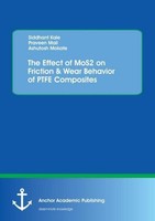 The Effect Of Mos2 On Friction & Wear Behavior Of Ptfe Composites Ashutosh Mokat
