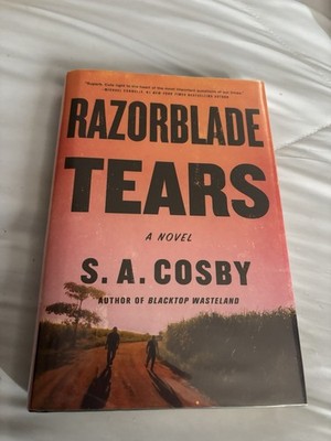 Razorblade Tears : A Novel by S. A. Cosby (2021, Hardcover)