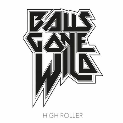 Balls Gone Wild High Roller (Vinyl LP) 12" Album with CD
