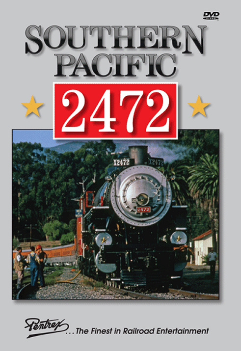 Southern Pacific 2472 DVD NEW PENTREX SP Golden Gate RR Museum