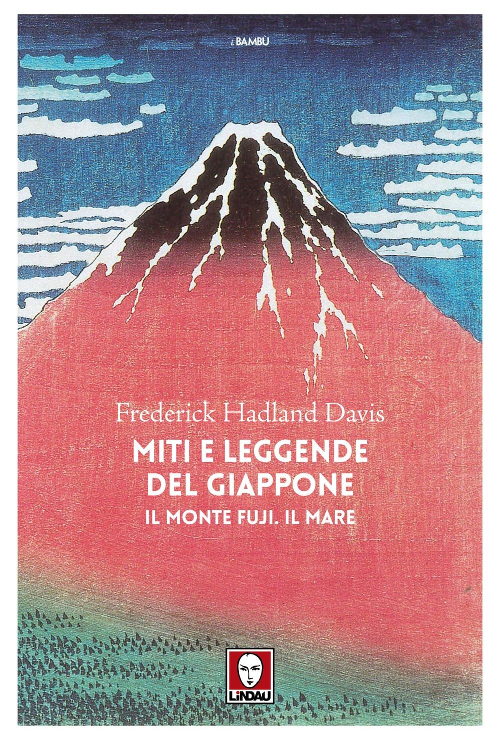 Lindau Edizioni Bianco Miti E Leggende Del Giappone - Il Monte Fuji. Il Mare - Frederick Hadland Davis - Immagine 2