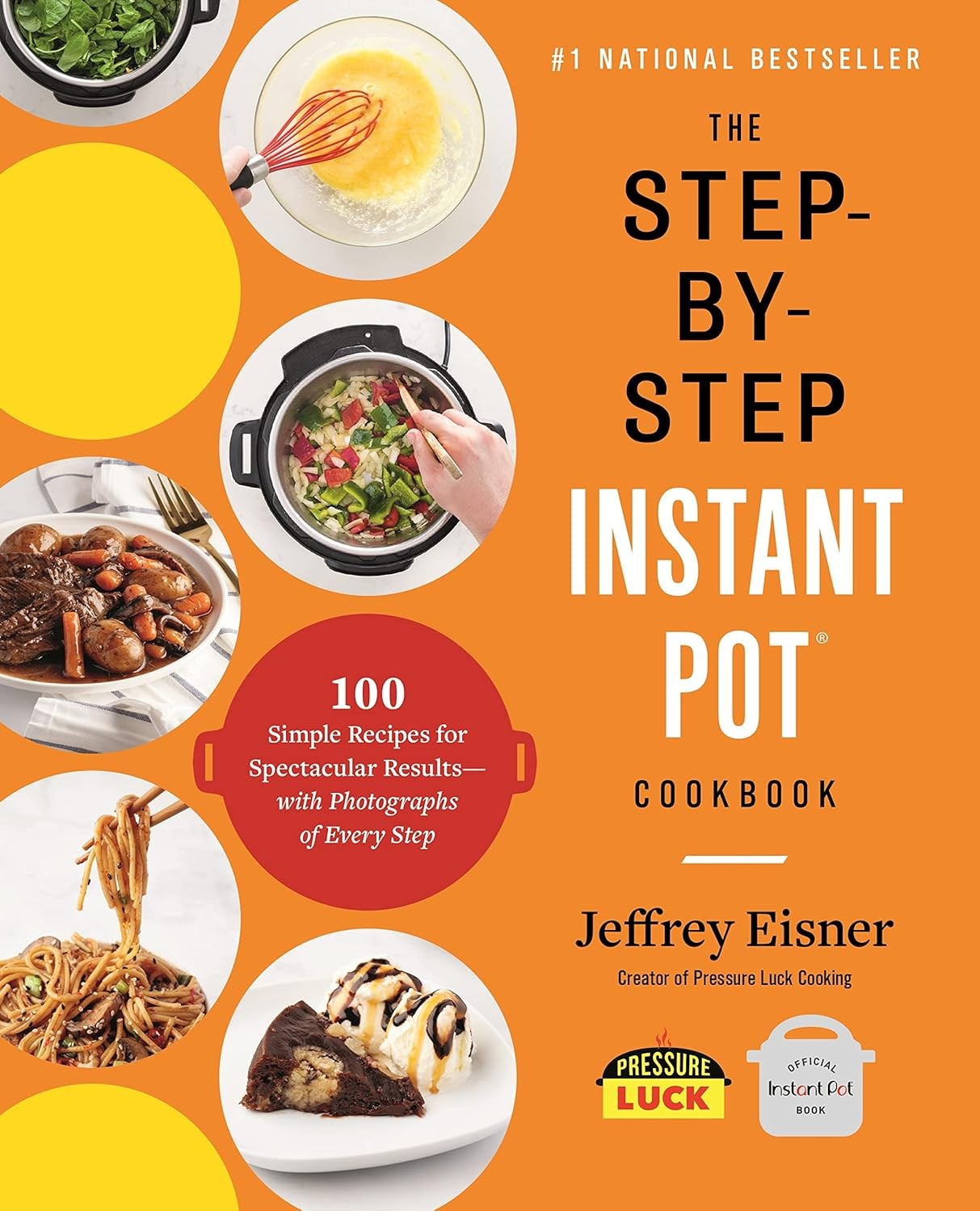 Step-By-Step Instant Pot Cookbook : 100 Simple Recipes for Spectacular ... - Image 9