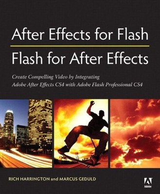 AFTER EFFECTS FOR FLASH / FLASH FOR AFTER EFFECTS: DYNAMIC By Richard Harrington