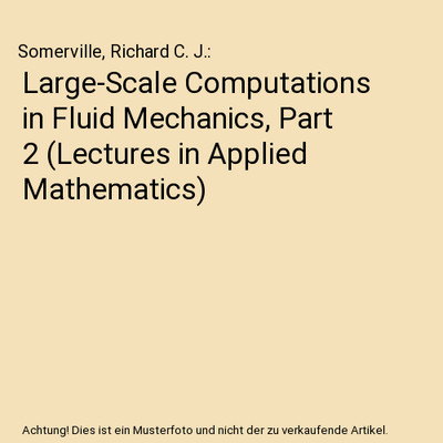 Large-Scale Computations in Fluid Mechanics, Part 2 
