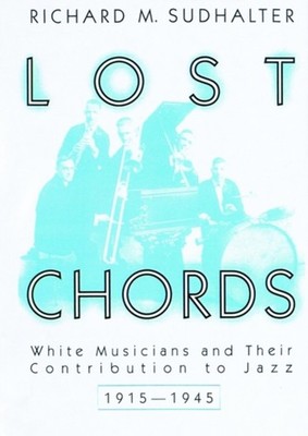 Lost Chords : White Musicians and Their Contribution to Jazz, 191