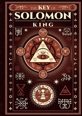 The Key of Solomon the King - Clavicula Salomonis: Complete Illustrated Edition