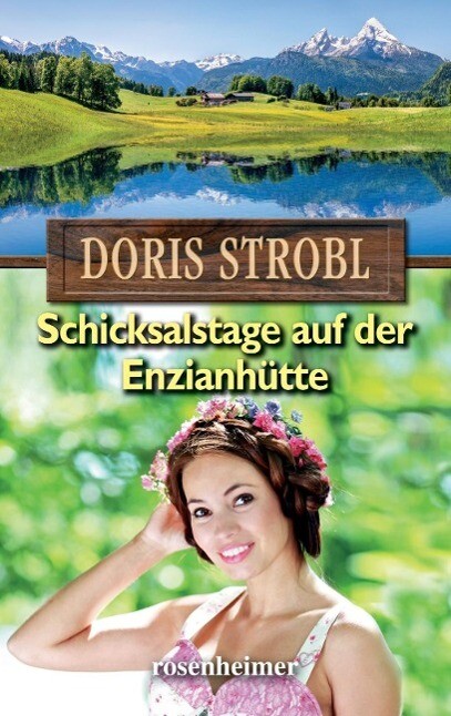 Thumbnail - Schicksalstage Auf Der Enzianhütte. Großdruck Doris Strobl