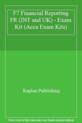 F7 Financial Reporting FR (INT und UK) - Exam Kit (Acca Exam Kit