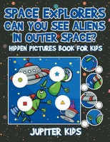 Jupiter Kids | Space Explorers - Can You See Aliens In Outer Space? Hidden...