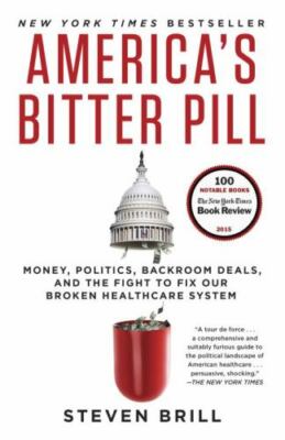 America's Bitter Pill: Money, Politics, Ba- paperback, Brill, 9780812986686, new