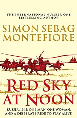 Red Sky at Noon (The Moscow Trilogy) by Sebag Montefiore, Simon 1780894724