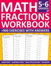 Fractions Math Workbook For Grades 5-6 With Addition, Subtraction, Multiplicatio