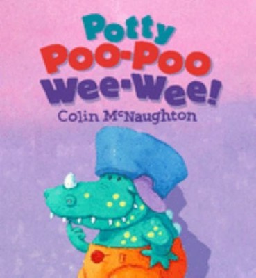 Potty Poo-Poo Wee-Wee Hardcover Colin, Roger, Jolly McNaughton