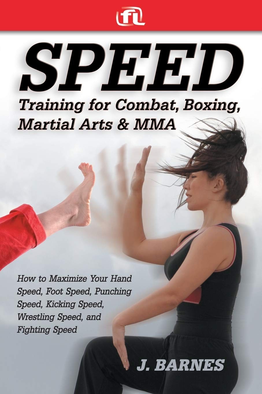 Speed Training for Combat, Boxing, Martial Arts, and MMA How to Maximize Your Hand Speed, Foot Speed, Punching Speed, Kicking Speed, Wrestling Speed, and Fighting Speed - Image 4