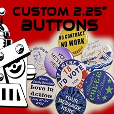 150 Custom Made 2 1/4 inch Pinback Buttons Badges 2.25"