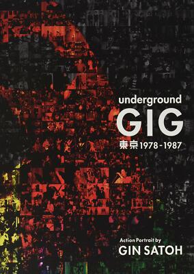 Underground GIG Tokyo 1978–1987 Action Portrait Gin SATOH Live