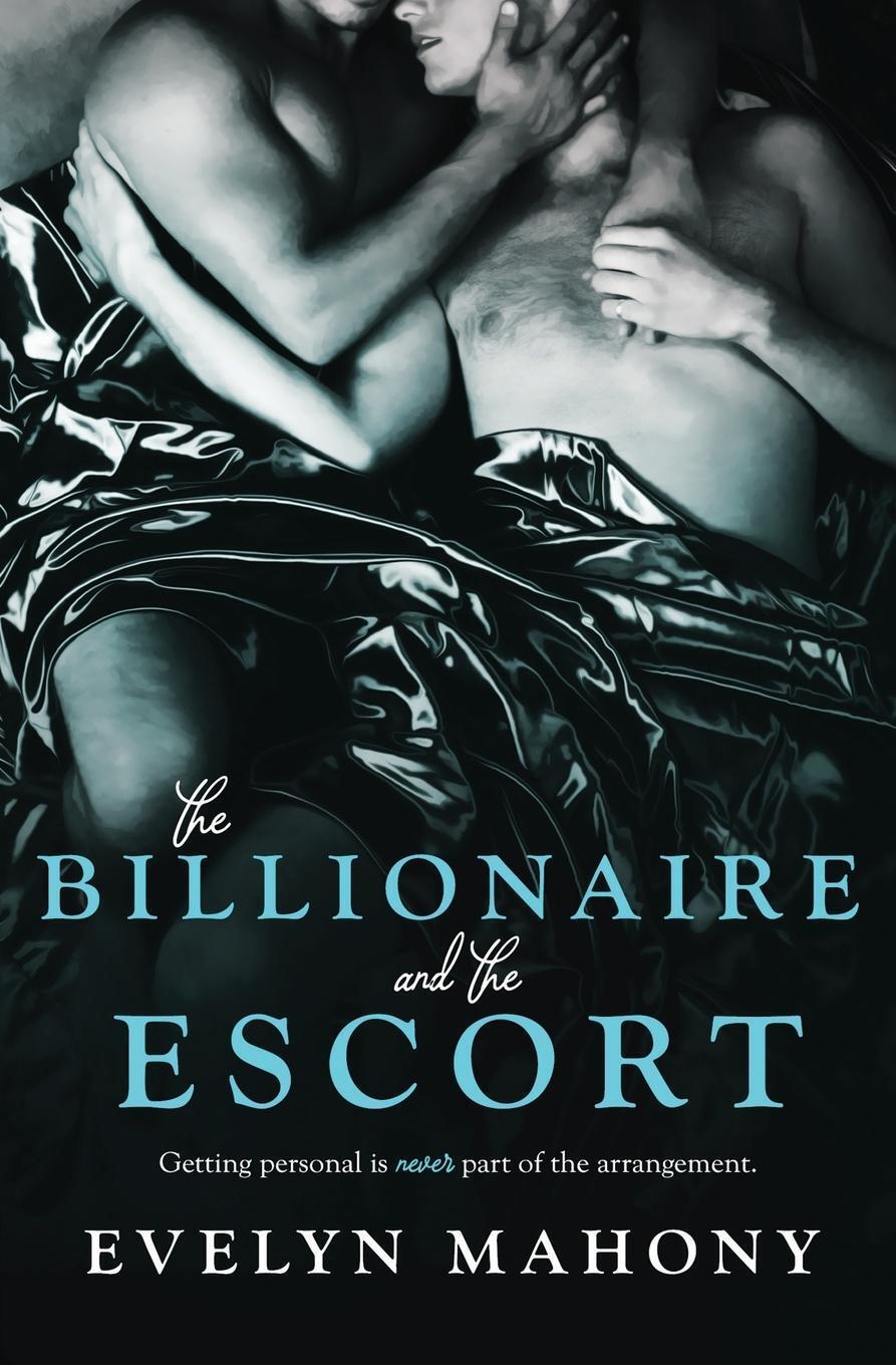 Thumbnail - Evelyn Mahoney | The Billionaire And The Escort | Taschenbuch |