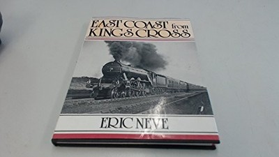 East Coast from Kings Cross by Neve, E. Hardback Book The Fast Free Shipping