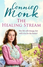 The Healing Stream: An enchanting saga of friendship by Connie Monk Paperback Bo