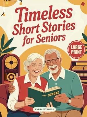 Timeless Short Stories for Seniors:..., Press, EverNest