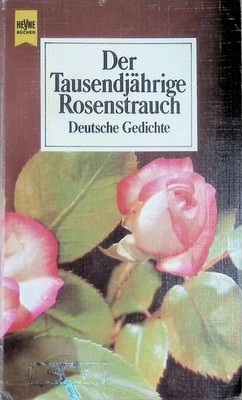 Der tausendjährige Rosenstrauch. Deutsche Gedichte. (Heyne-Bandnummer 7933) Brau