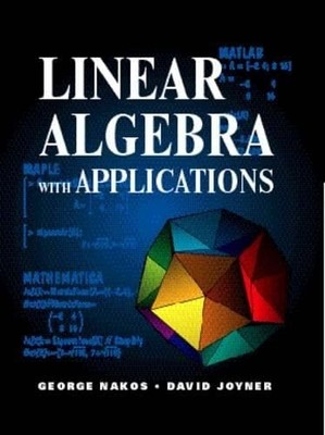 Linear Algebra With Applications - hardcover Nakos, George|Joyner, David