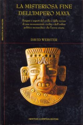 Das geheimnisvolle Ende des Maya-Imperiums von David Webster NEWTON COMPTON 2005 