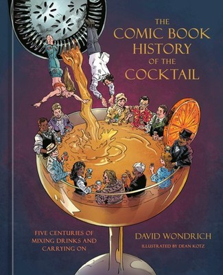 The Comic Book History of the Cocktail David Wondrich