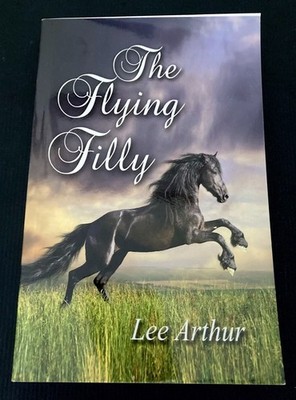 NEW The Flying Filly by Lee Arthur Paperback 2014 1st Ed Horse Racing